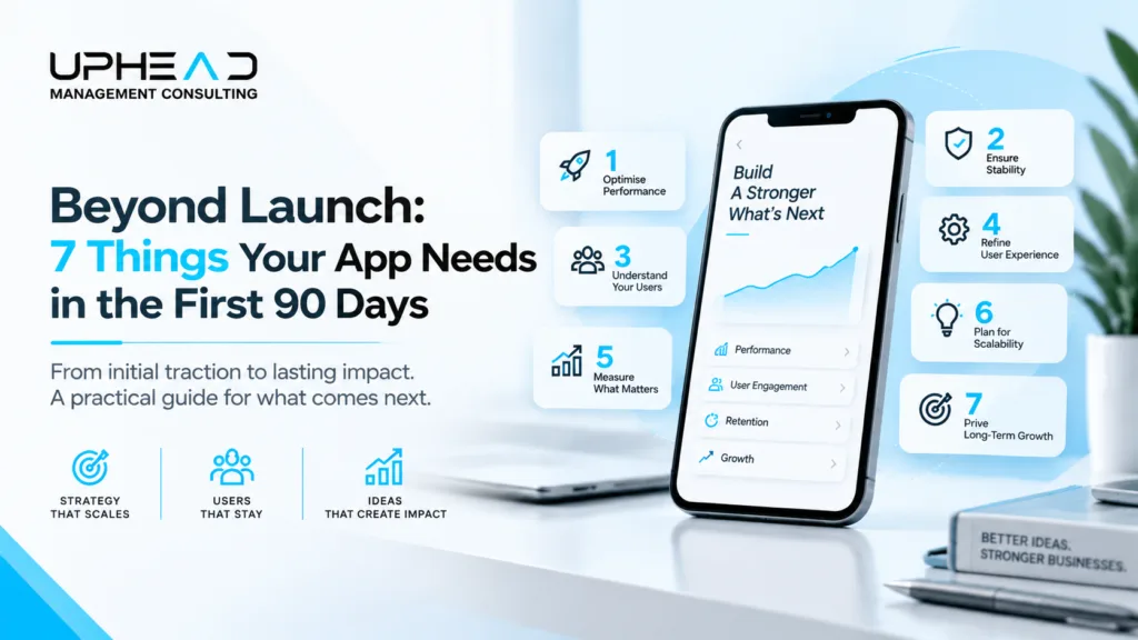 Beyond Launch 7 Things Your App Needs in the First 90 Days